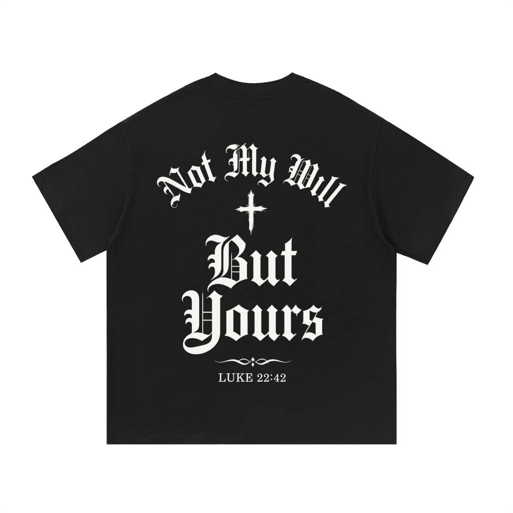 HISWAY Not My Will But Yours Christian tee inspired by Luke 22:42