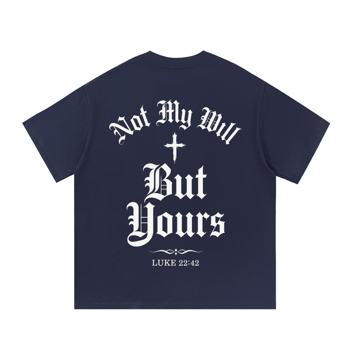 HISWAY Not My Will But Yours Christian tee inspired by Luke 22:42 - product image 9