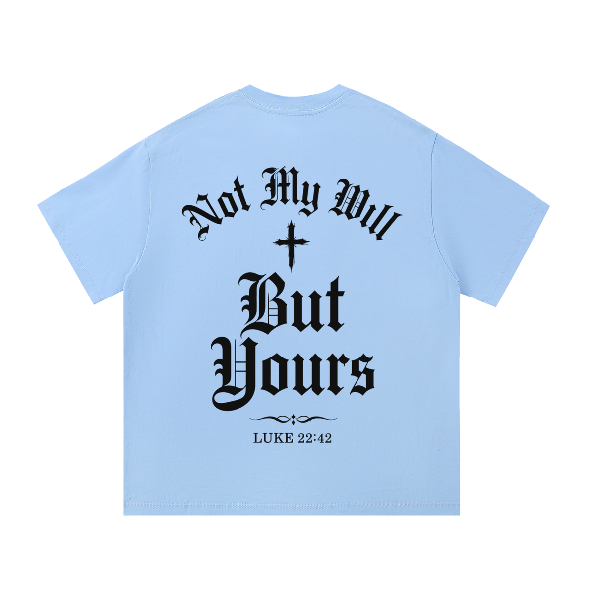 ChristianTShirt,ChristianGraphicTee,ChristianStreetwear,BibleVerseShirt,Luke2242,NotMyWillButYours,FaithBasedClothing,ChristianApparel,GothicChristian,ChristianClothing,ScriptureShirt,JesusShirt,FaithStreetwear,CrossTShirt,ReligiousStreetwear,ChristianFashion,FaithGraphicTee,ChristianGift,HISWAY,TrustTheRoute