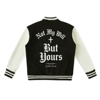 HISWAY Not My Will But Yours Christian varsity jacket inspired by Luke 22:42