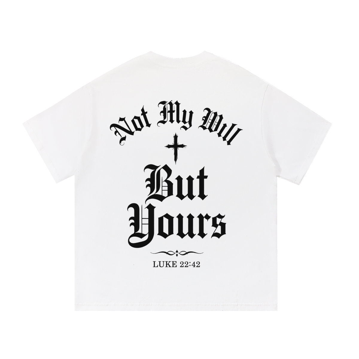ChristianTShirt,ChristianGraphicTee,ChristianStreetwear,BibleVerseShirt,Luke2242,NotMyWillButYours,FaithBasedClothing,ChristianApparel,GothicChristian,ChristianClothing,ScriptureShirt,JesusShirt,FaithStreetwear,CrossTShirt,ReligiousStreetwear,ChristianFashion,FaithGraphicTee,ChristianGift,HISWAY,TrustTheRoute